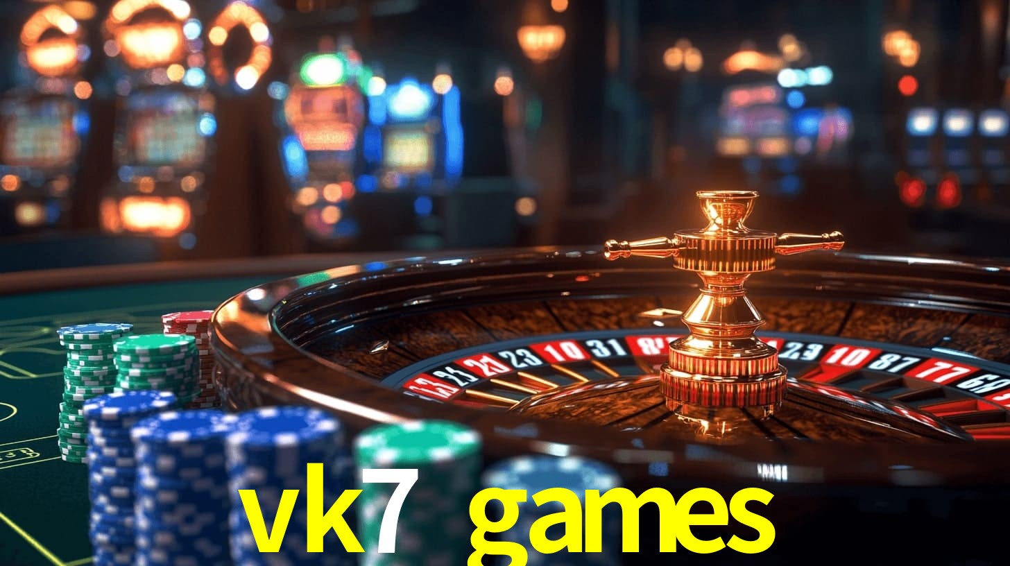 vk7 games: Seu Cassino Premiado com Pagamentos Rápidos