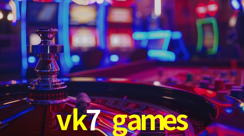vk7 games: Jogos de Caça-Níqueis-Altas Recompensas, Roleta-Velocidade, Blackjack-Desafios Máximos